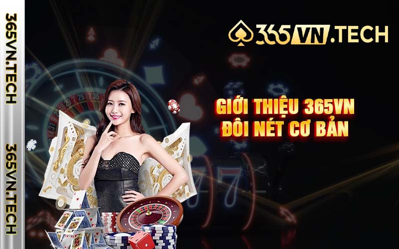 Giới thiệu 365vn đôi nét cơ bản 